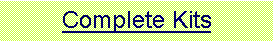 Text Box: Complete Kits