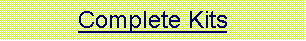 Text Box: Complete Kits